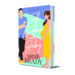 Best romcom Josh and Gemma Make a Baby by Sarah Ready. Cover is a man and a woman standing with vibrant colors.