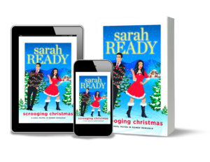 Cover of the most anticipated holiday romcom, Scrooging Christmas by best romance author Sarah Ready features a tablet, a phone and a paperback book. Pre-order on Barnes and Noble today. 