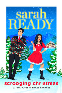 Cover of Scrooging Christmas by best selling author Sarah Ready. Man and woman standing together in the snow. This is the cover reveal for the next Romeo book.