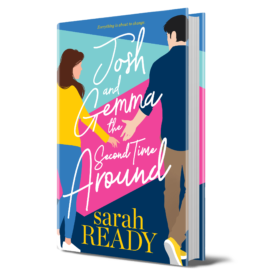 Josh and Gemma the Second Time Around cover featuring Josh and Gemma reaching out for each other against a colored background. This is the highly anticipated sequel to the best selling Josh and Gemma Make a Baby by romance writer Sarah Ready