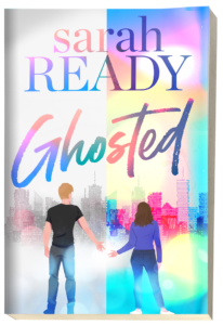 Ghosted is out now. The latest RomCom by Sarah Ready is a bestseller. Cover features a woman and her ghost boyfriend. 