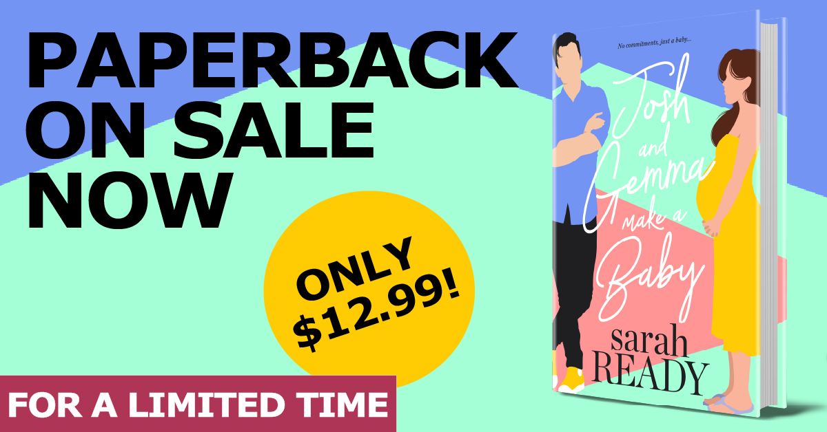 Josh and Gemma Make a Baby paperback is on Sale!